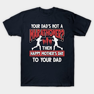 Funny Marathon Runner Saying Marathoner Dad Father's Day Gift T-Shirt